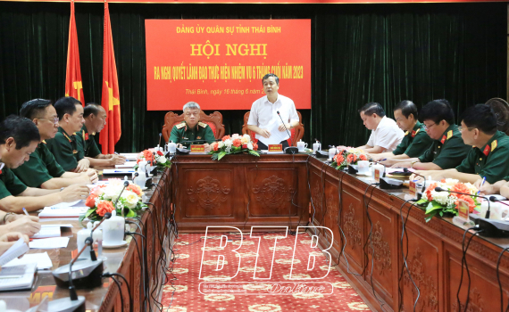   Đảng ủy Quân sự tỉnh ra nghị quyết lãnh đạo thực hiện nhiệm vụ 6 tháng cuối năm 2023