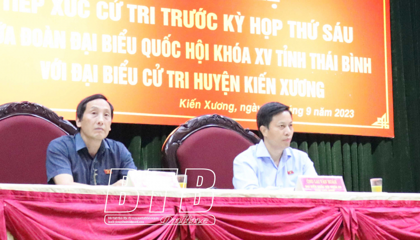   Cử tri các huyện Kiến Xương, Tiền Hải tập trung kiến nghị về cơ chế chính sách và các lĩnh vực của đời sống xã hội
